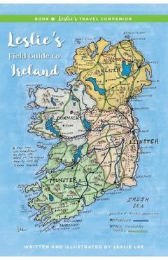 Coperta cărții 'Book 2 Leslie's Travel Companion: Leslie's Field Guide to Ireland - Leslie Ann Lee'