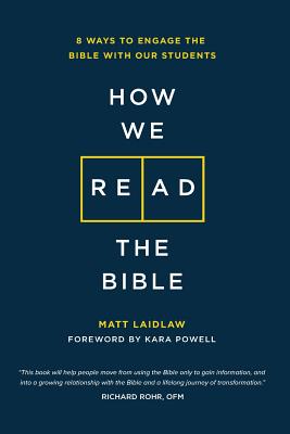 How We Read The Bible: 8 Ways to Engage the Bible With Our Students - Matt Laidlaw
