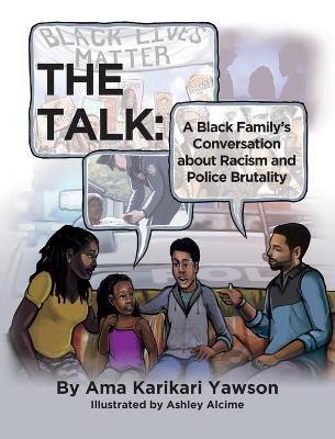 The Talk: A Black Family's Conversation about Racism and Police Brutality - Ama Karikari Yawson