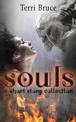 Souls: A Short Story Collection - Terri Bruce