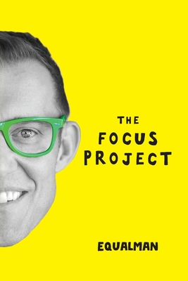The Focus Project: The Not So Simple Art of Doing Less - Erik Qualman