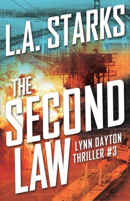 The Second Law: Lynn Dayton Thriller #3 - L. A. Starks