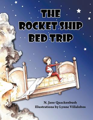 The Rocket Ship Bed Trip - N. Jane Quackenbush