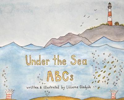 Under The Sea ABCs - Liliana Gladysh