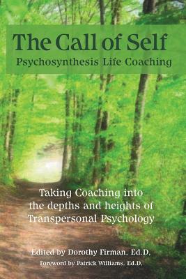 The Call of Self: Psychosynthesis Life Coaching - Dorothy Firman