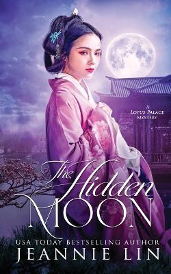 The Hidden Moon - Jeannie Lin