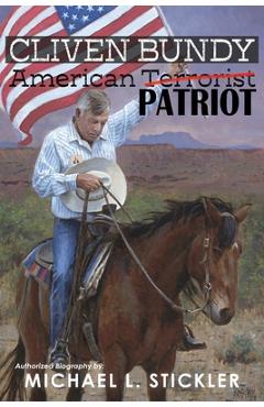 Coperta cărții 'Cliven Bundy: American Patriot - Michael L. Stickler'