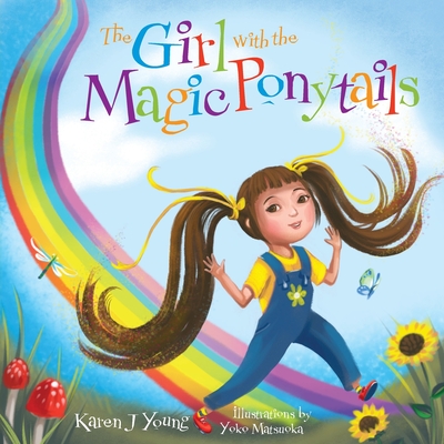 The Girl with the Magic Ponytails - Karen J. Young