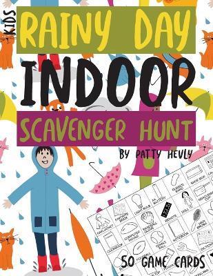 Coperta cărții 'Kids Rainy Day Indoor Scavenger Hunt - Patty Hevly'