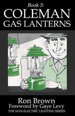 Coperta cărții 'Book 5: Coleman Gas Lanterns - Gaye Levy'