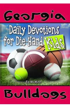Poza produsului Daily Devotions for Die-Hard Kids Georgia Bulldogs - Ed Mcminn