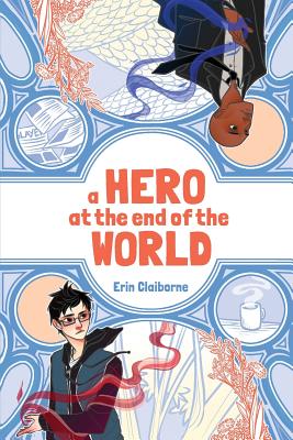 A Hero at the End of the World - Erin Claiborne