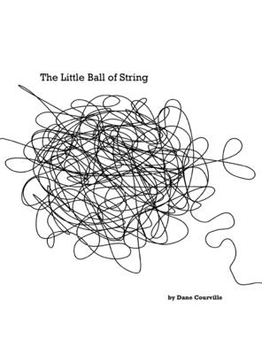 The Little Ball of String - Dane M. Courville