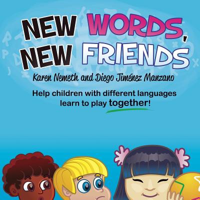 New Words, New Friends - Karen N. Nemeth