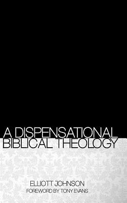 A Dispensational Biblical Theology - Elliott Johnson