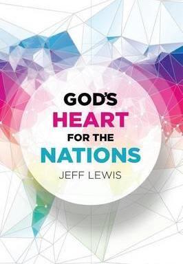 God's Heart for the Nations - Jeff Lewis