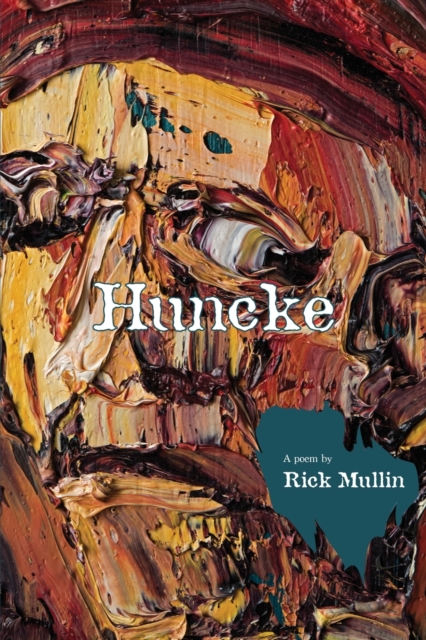 Huncke: A Poem & Paintings - Rick Mullin