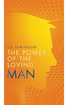 Poza produsului The Power of the Loving Man - Liz Lewinson