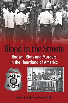 Blood in the Streets - Racism, Riots and Murders in the Heartland of America - Daniel L. Baker