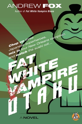 Fat White Vampire Otaku - Andrew Fox