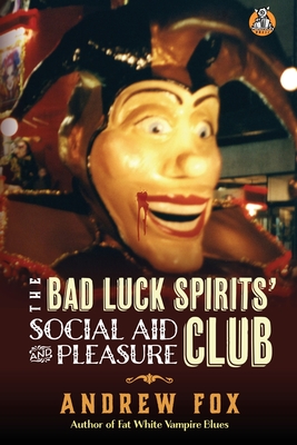 The Bad Luck Spirits' Social Aid and Pleasure Club - Andrew Fox