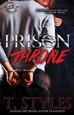 Prison Throne (the Cartel Publications Presents) - T. Styles