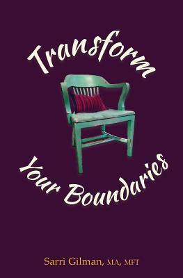Transform Your Boundaries - Sarri Gilman
