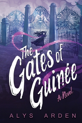The Gates of Guin&#65533;e - Alys Arden