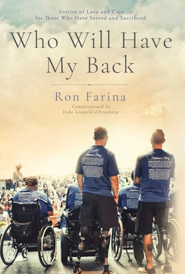 Who Will Have My Back: Stories of Love and Care for Those Who Have Served and Sacrificed - Ron Farina