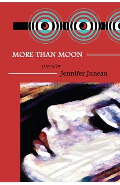 Coperta cărții 'More Than Moon: Poems - Jennifer Juneau'