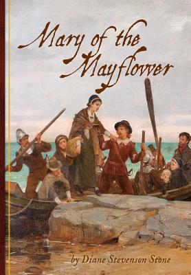 Mary of the Mayflower - Diane Stevenson Stone