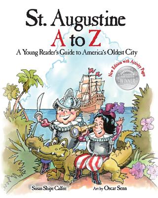St. Augustine A to Z: A Young Reader's Guide to America's Oldest City - Susan Shipe Calfee