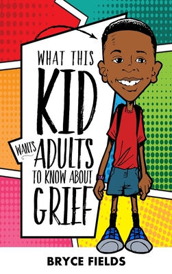 What This Kid Wants Adults To Know About Grief - Bryce Fields