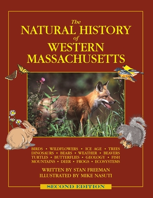 The Natural History of Western Massachusetts: Second edition - Stan Freeman