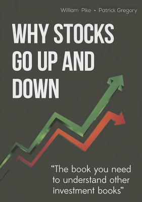 Why Stocks Go Up and Down - William H. Pike