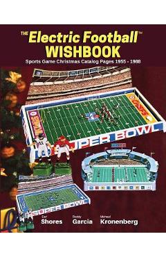 Poza produsului Electric Football Wishbook: Sports Game Christmas Catalog Pages 1955-1988 - Earl Shores
