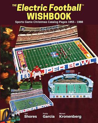 Electric Football Wishbook: Sports Game Christmas Catalog Pages 1955-1988 - Earl Shores