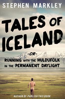 Tales of Iceland: Running with the Hulduf�lk in the Permanent Daylight - Sigga Run