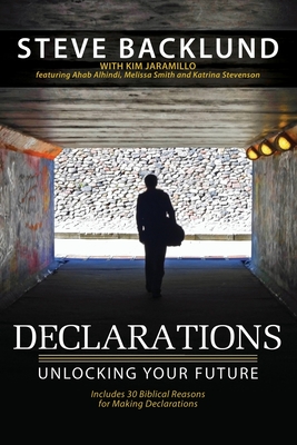 Declarations: Unlocking Your Future - Kim Jaramillo