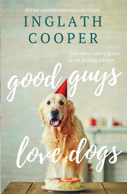 Good Guys Love Dogs - Inglath Cooper