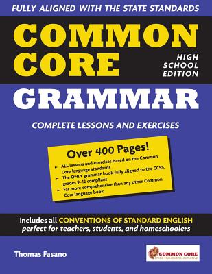 Common Core Grammar: High School Edition - Thomas Fasano