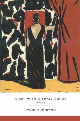 Start with a Small Guitar - Lynne Thompson