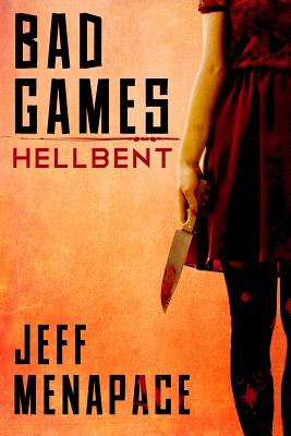 Bad Games: Hellbent - Jeff Menapace