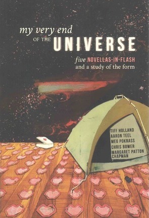 My Very End of the Universe: Five Novellas-In-Flash and a Study of the Form - Chris Bower