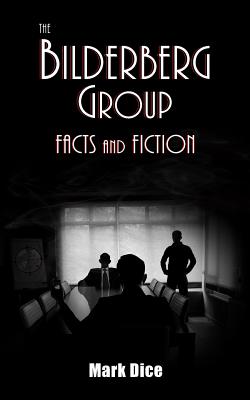 The Bilderberg Group: Facts & Fiction - Mark Dice