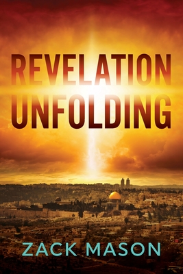 Revelation Unfolding: Has the Antichrist Been Revealed? - Zack Mason