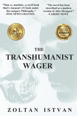 The Transhumanist Wager - Zoltan Istvan