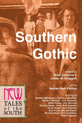 Southern Gothic: New Tales of the South - Brian Centrone