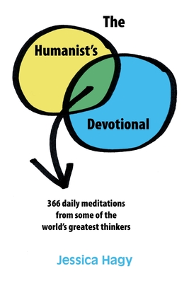The Humanist's Devotional: 366 Daily Meditations from Some of the World's Greatest Thinkers - Jessica Hagy