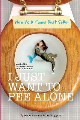I Just Want to Pee Alone - Kim Bongiorno